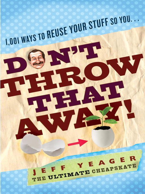 Title details for Don't Throw That Away! by Jeff Yeager - Available